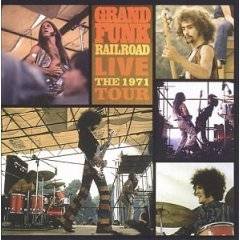 Grand Funk Railroad : Live : the 1971 Tour